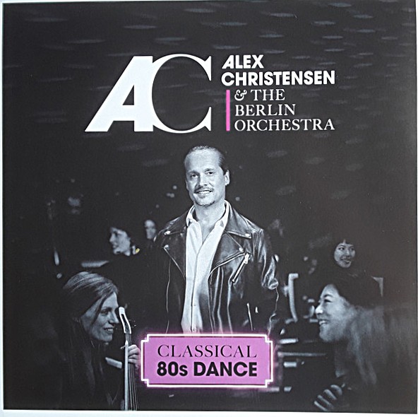 Alex Christensen & The Berlin Orchestra - Classical 80s Dance (Vinyl)
